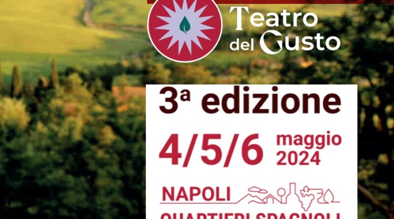Napoli, 4 – 6 maggio 2024: Quartieri Spagnoli, vino protagonista a Teatro del Gusto con oltre cento espositori
