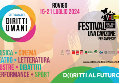 Ecco la ‘Settimana dei diritti umani’, il festival in programma dal 15 al 21 luglio a Rovigo