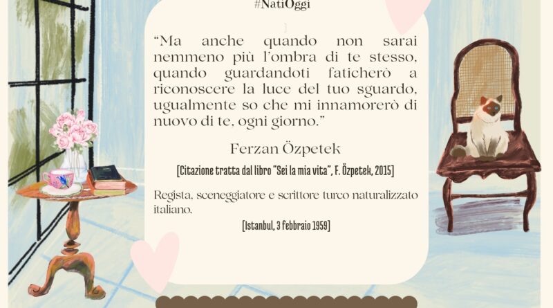 Il Calendario del Salotto Letterario, 3 febbraio: “Ma anche quando…” (F. Özpetek)