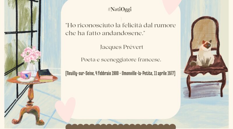 Il Calendario del Salotto Letterario, 4 febbraio: “Ho riconosciuto la felicità…” (J. Prévert)