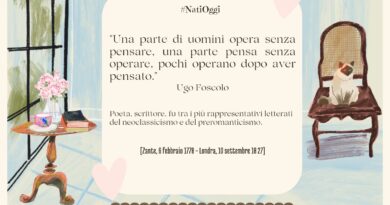 Il Calendario del Salotto Letterario, 6 febbraio: “Una parte di uomini…” (U. Foscolo)