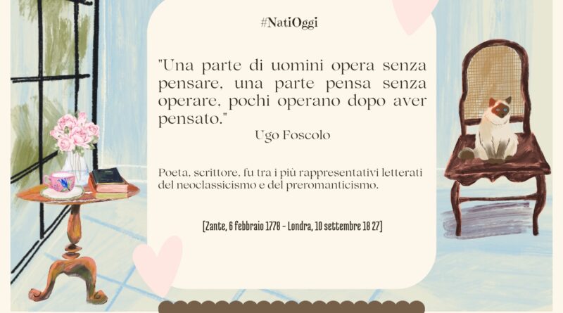 Il Calendario del Salotto Letterario, 6 febbraio: “Una parte di uomini…” (U. Foscolo)