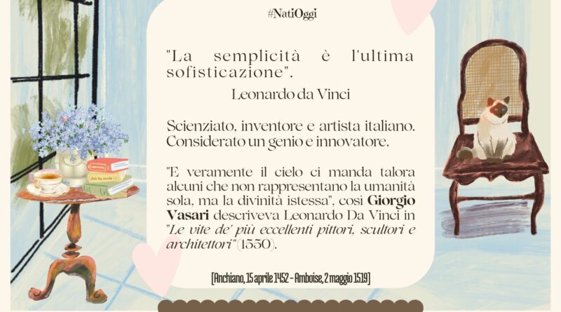 Il Calendario del Salotto Letterario, 15 aprile: “La semplicità…” (Leonardo Da Vinci)