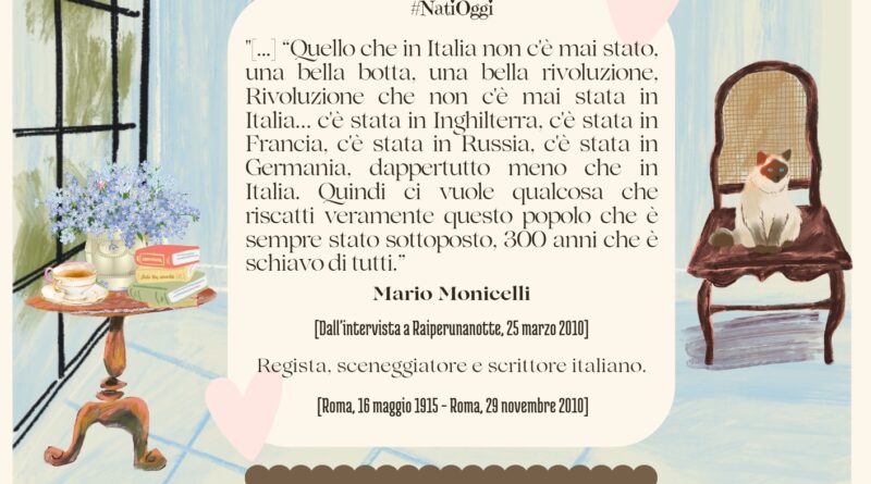 Il Calendario del Salotto Letterario, 16 maggio: ” Quello che in Italia…” (M. Monicelli)