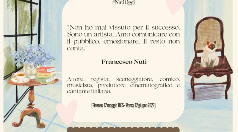 Il Calendario del Salotto Letterario, 17 maggio: “Non ho mai vissuto…” (Francesco Nuti)