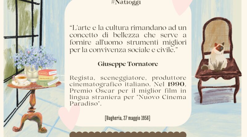 Il Calendario del Salotto Letterario, 27 maggio: “L’arte e la cultura…” (Giuseppe Tornatore)