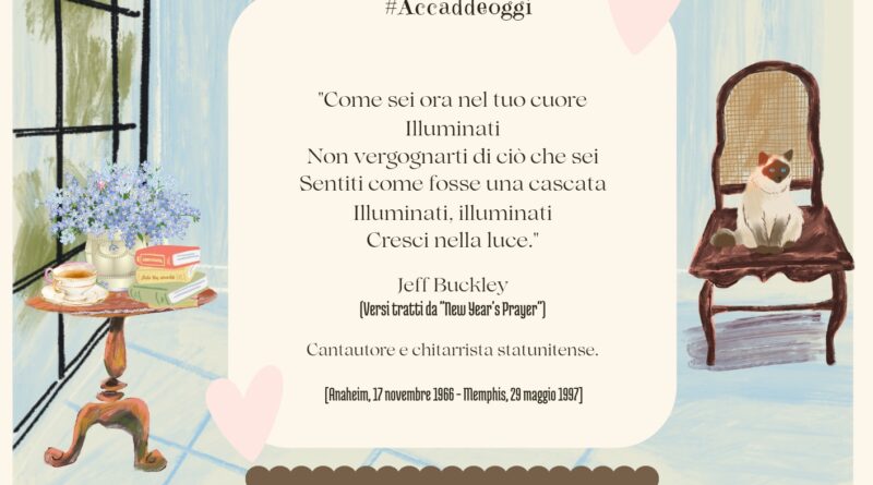 Il Calendario del Salotto Letterario, 29 maggio: “Come sei ora nel tuo cuore” (Jeff Buckley)