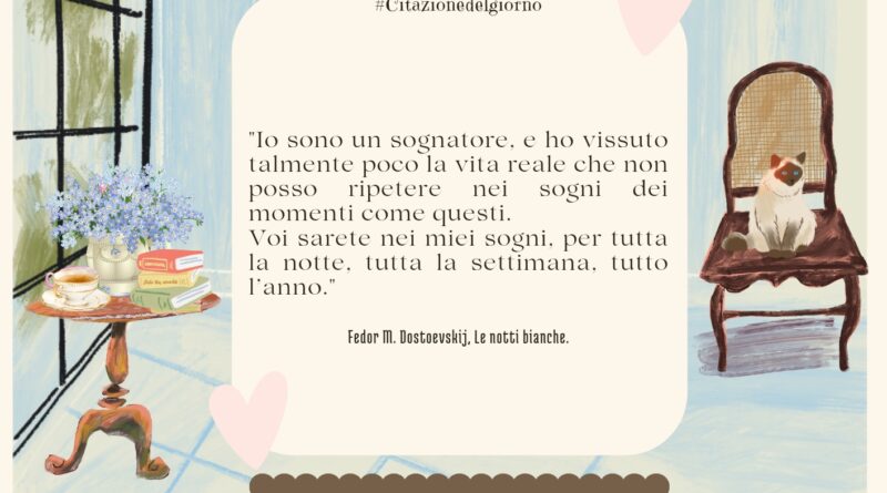 Il Calendario del Salotto Letterario, 30 giugno: “Io sono un sognatore…” (Dostoevskij)