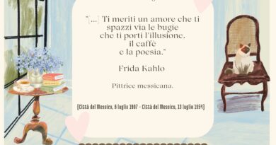 Il Calendario del Salotto Letterario, 6 luglio: “Ti meriti un amore…” (Frida Kahlo)