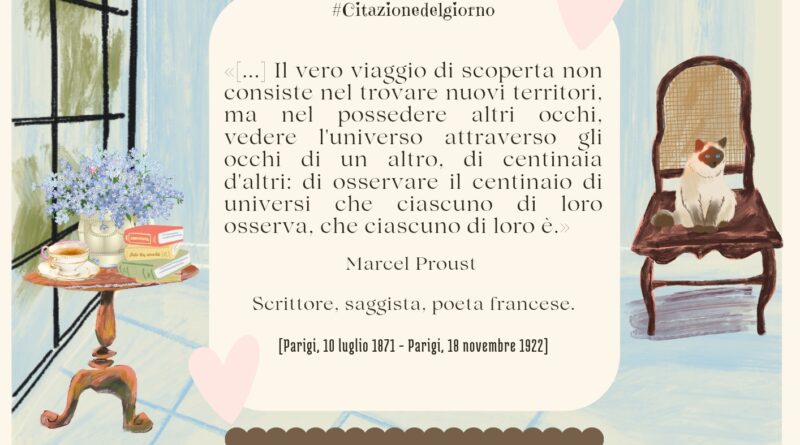 Il Calendario del Salotto Letterario, 10 luglio: “Il vero viaggio…” (M. Proust)