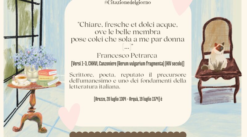 Il Calendario del Salotto Letterario, 20 luglio: “Chiare, fresche et dolci acque…” (F. Petrarca)