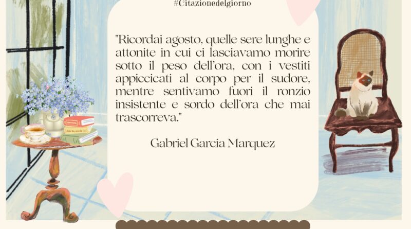 Il Calendario del Salotto Letterario, 5 agosto: “Ricordai agosto…” (G. G. Marquez)