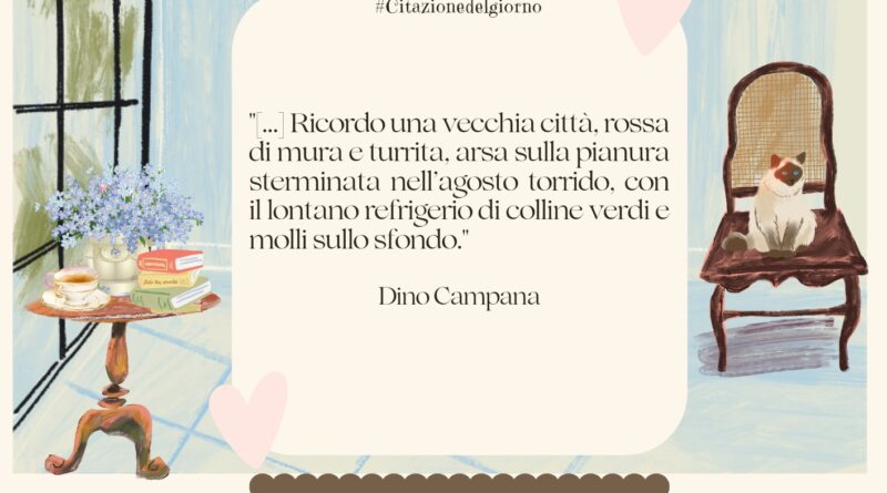 Il Calendario del Salotto Letterario, 11 agosto: “Ricordo una vecchia città…” (Dino Campana)