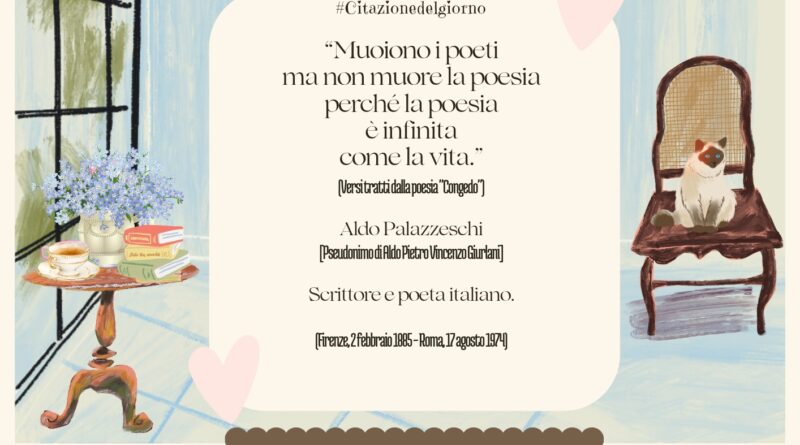 Il Calendario del Salotto Letterario, 17 agosto: “Muoiono i poeti…” (Aldo Palazzeschi)