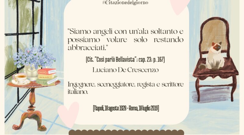 Il Calendario del Salotto Letterario, 18 agosto: “Siamo angeli…” (Luciano De Crescenzo)
