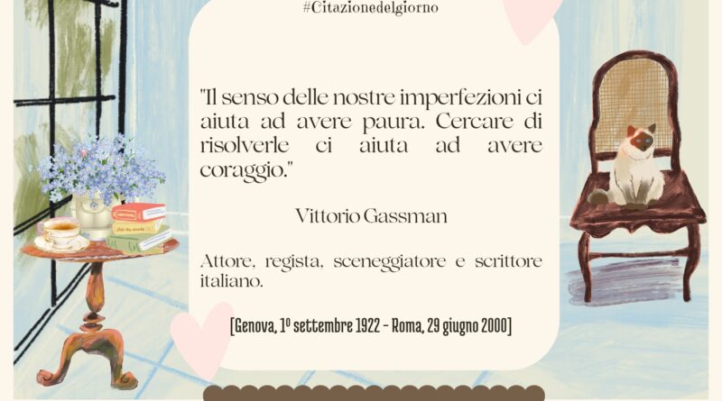 Il Calendario del Salotto Letterario, 1 settembre: ” Il senso delle nostre imperfezioni…” (Vittorio Gassman)