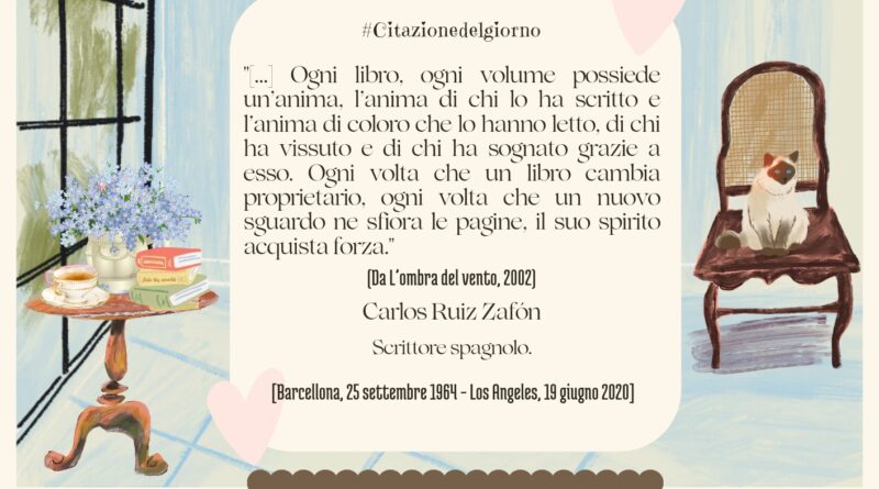 Il Calendario del Salotto Letterario, 25 settembre: “Ogni libro…” (C. R. Zafón)