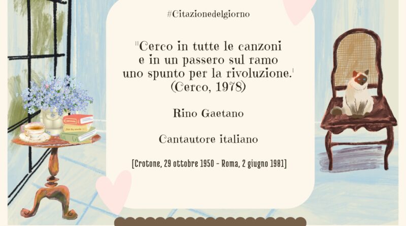 Il Calendario del Salotto Letterario, 29 ottobre: “Cerco in tutte le canzoni…” (Rino Gaetano)